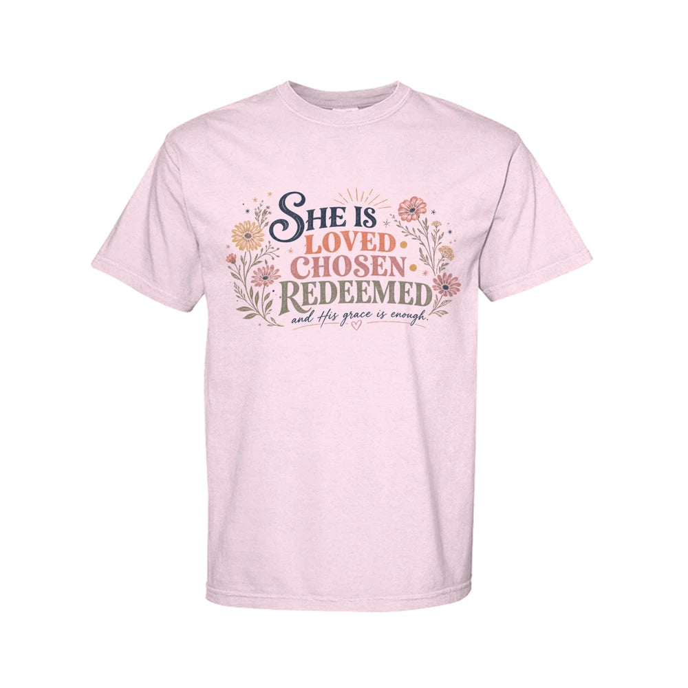 She Is Loved, Chosen & Redeemed Comfort Colors® Graphic Tee