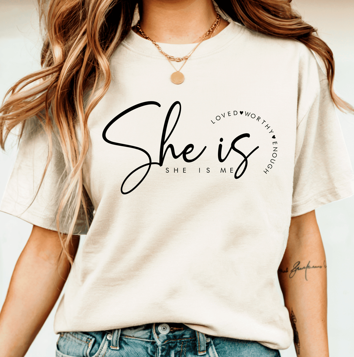 She Is Loved, Worthy & Enough Everyday Tee